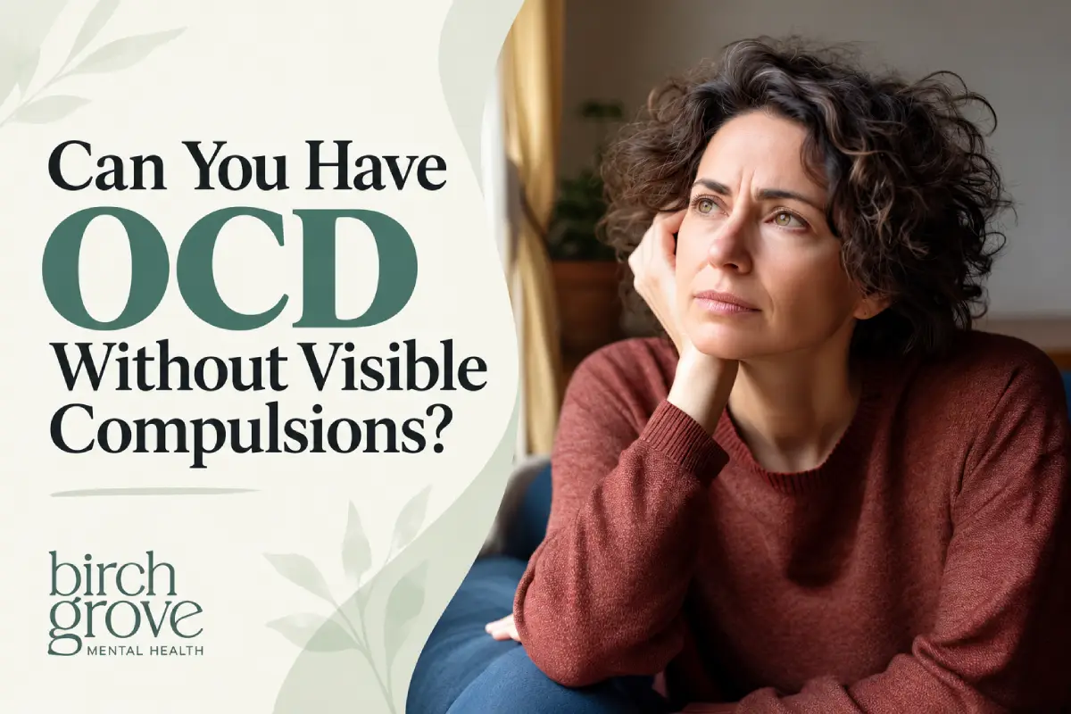 Can you have OCD without visible compulsions